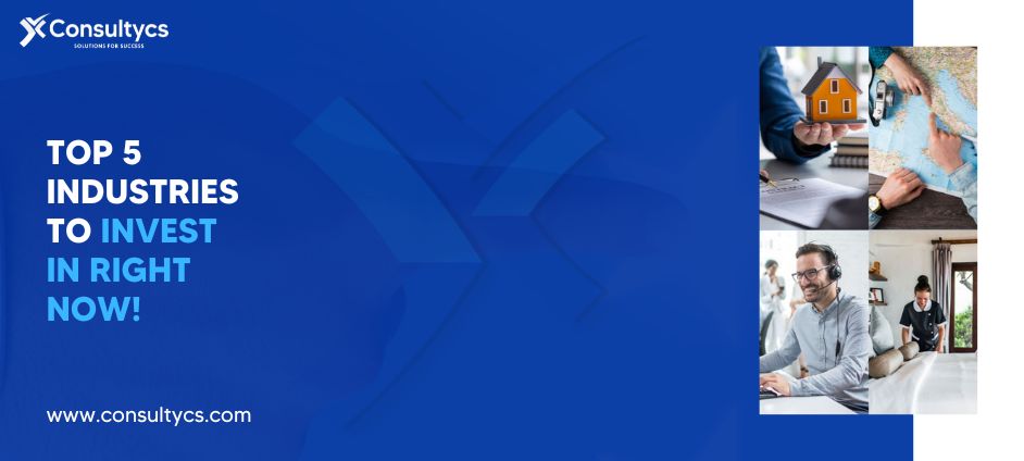 Top 5 Industries to Invest in Right Now