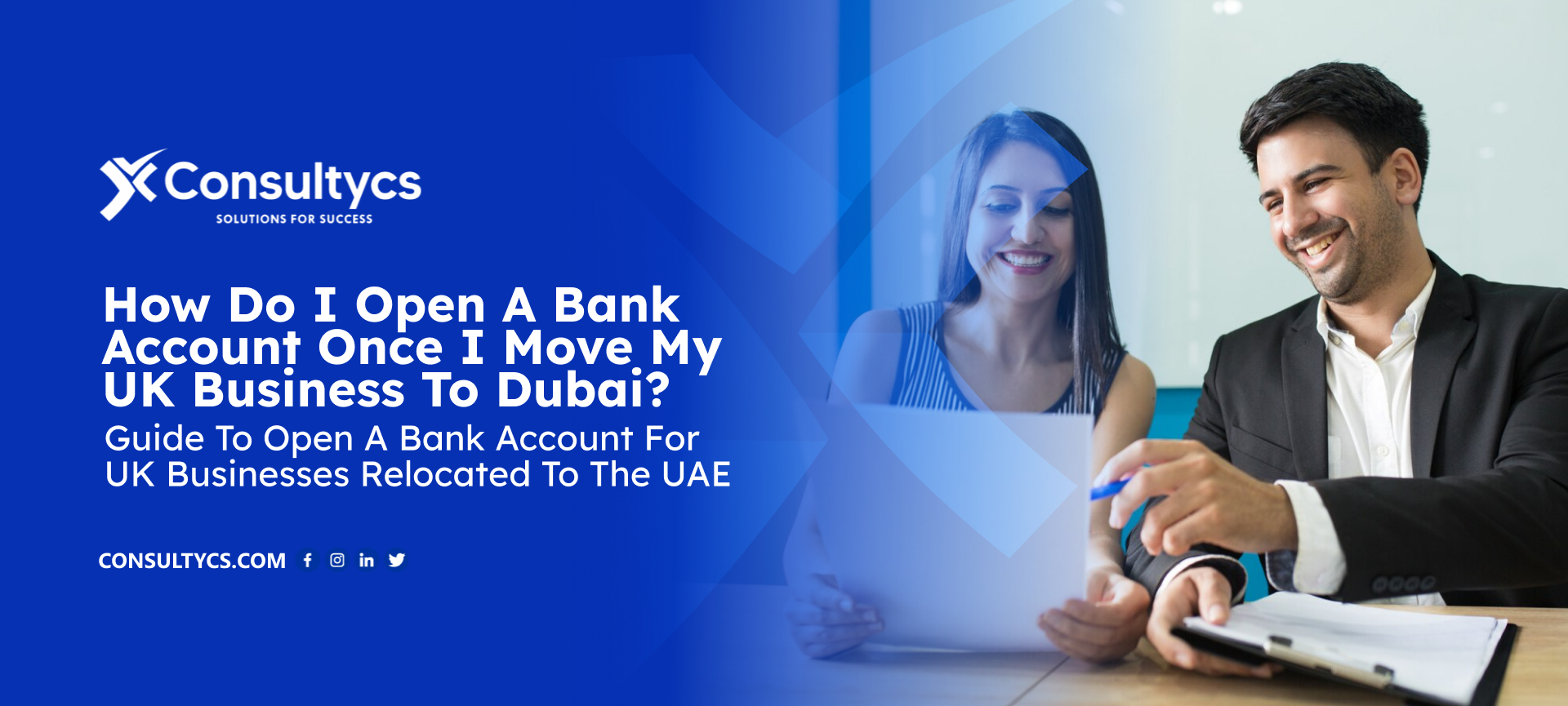 How Do I Open A Bank Account Once I Move My UK Business To Dubai?